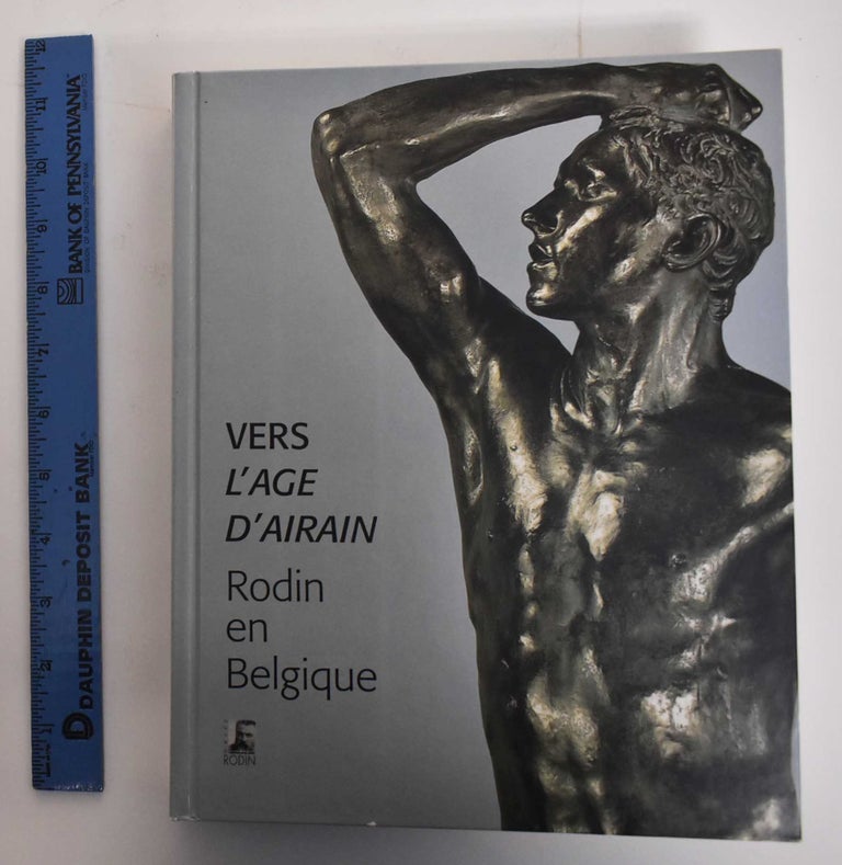 Item #179118 Vers L'Age D'Airain: Rodin en Belgique. Auguste Rodin.