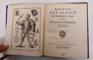 Item #179120 Recueil des Sceaux du Moyen Age, Dits Sceaux Gothiques. Antide de Migieu, Charles...
