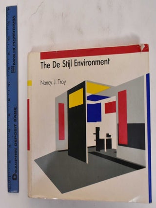 Item #179128 The De Stijl Environment. Nancy J. Troy