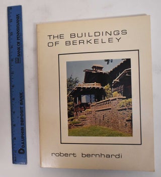 Item #179179 The Buildings of Berkeley. Robert Bernhardi