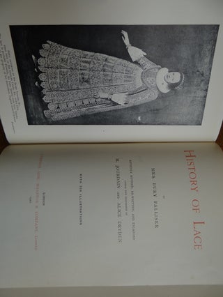 History of Lace: Entirely Revised, Rewritten, and Enlarged under the Editorship of M Jourdain and Alice Dryden