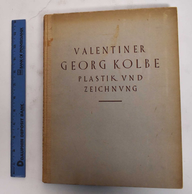 Item #179246 Georg Kolbe: Plastik und Zeichnung. Wilhelm R. Valentiner.