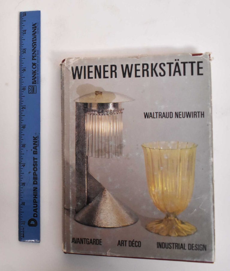 Item #179262 Wiener Werkstatte: Avantgarde, Art Deco, Industrial Design. Waltraud Neuwirth.