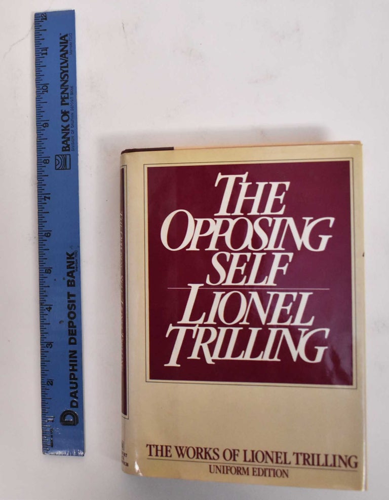 Item #179284 The Opposing Self: Nine Essays in Criticism. Lionel Trilling.