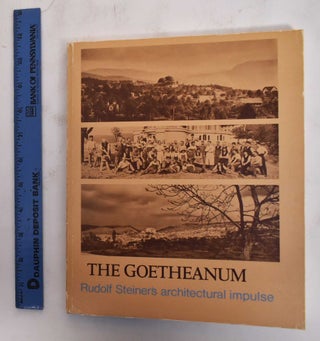Item #179310 The Goetheanum: Rudolf Steiner's Architectural Impulse. Hagen Biesantz, Arne Klingborg
