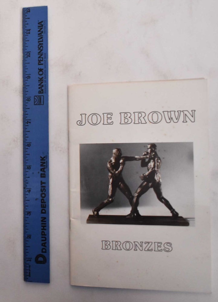 Item #179328 A Retrospective Exhibition of Bronzes by Joe Brown. Michele Stricker Pavone.