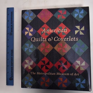Item #179334 American Quilts & Coverlets in the Metropolitan Museum of Art. Amelia Peck