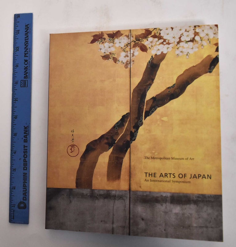 Item #179360 The Arts of Japan: An International Symposium. Miyeko Murase, Judith G. Smith.