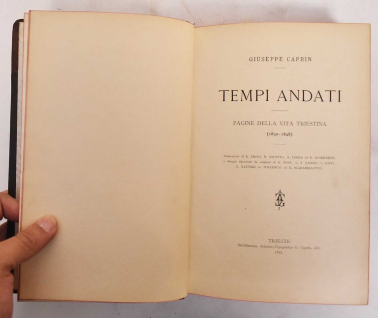 Item #179449 Tempi Andati: Pagine Della Vita Triestina, 1830-1848. Giuseppe Caprin.