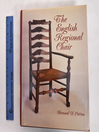 Item #179465 The English Regional Chair. Bernard D. Cotton