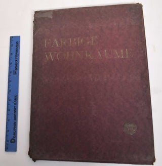 Item #179470 Farbige Wohnraume: 24 Tafeln farbig dargestellter neuzeitlicher Raume