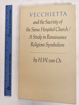 Item #179487 Vecchietta and the Sacristy of the Siena Hospital Church. H. W. Van Os
