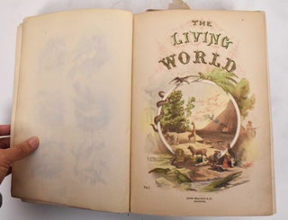 Item #179488 The Living World: Containing descriptions of the several races of men, and all...