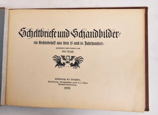 Item #179491 Schelbriefe und Schandbilder, ein Rechtsbehelf Aus dem 15 und 16, Jahrhundert. Otto...