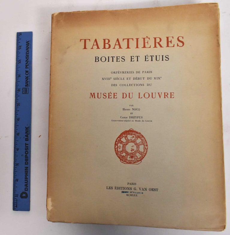 Item #179498 Tabatieres, Boites et Etuis, Orfebreries de Paris, XVIIIe Siecle et Debut du XIXe, Des Collections du Musee du Louvre. Henry Nocq, Carle Dreyfus.