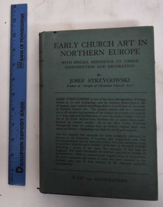 Item #179508 Early Church Art in Northern Europe, With Special Reference to Timber Construction...