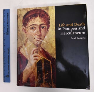 Item #179555 Life and Death in Pompeii and Herculaneum. Paul Roberts
