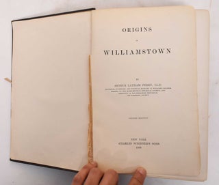 Item #179562 Origins in Williamstown. Arthur Latham Perry
