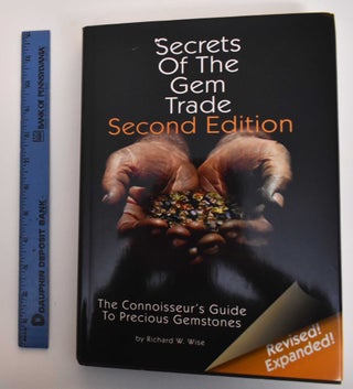 Item #179590 Secrets of the Gem Trade: The Connoisseur's Guide to Precious Gemstones. Richard W....