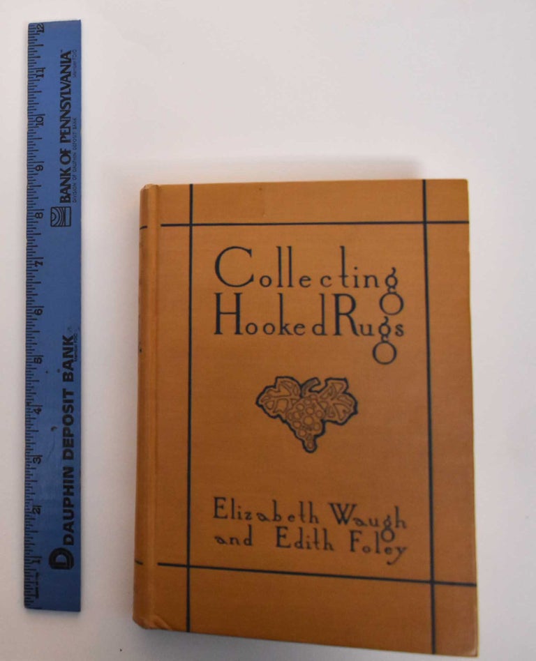 Item #179596 Collecting Hooked Rugs. Elizabeth Waugh, Edith Foley.