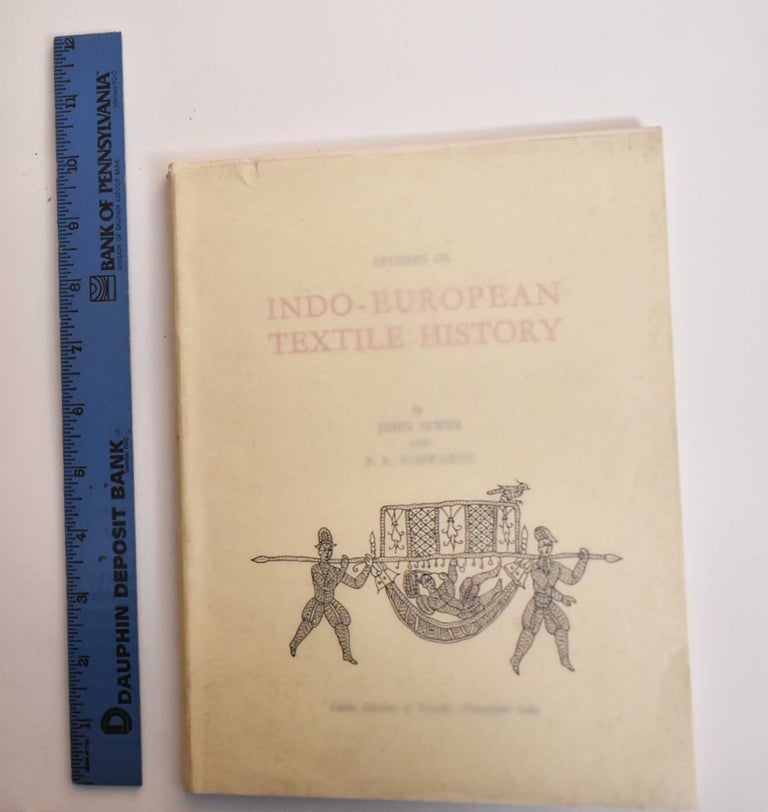 Item #179598 Indo-European Textile History. John Irwin, P. R. Schwartz.