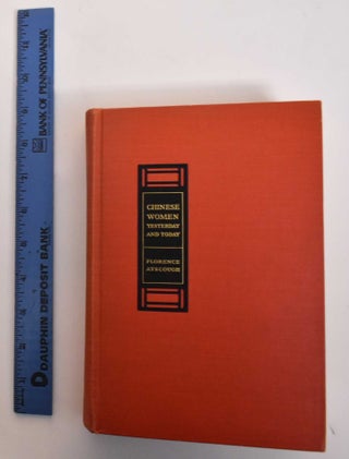 Item #179601 Chinese Women Yesterday And Today. Florence Ayscough