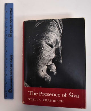 Item #179604 The Presence Of Siva. Stella Kramrisch