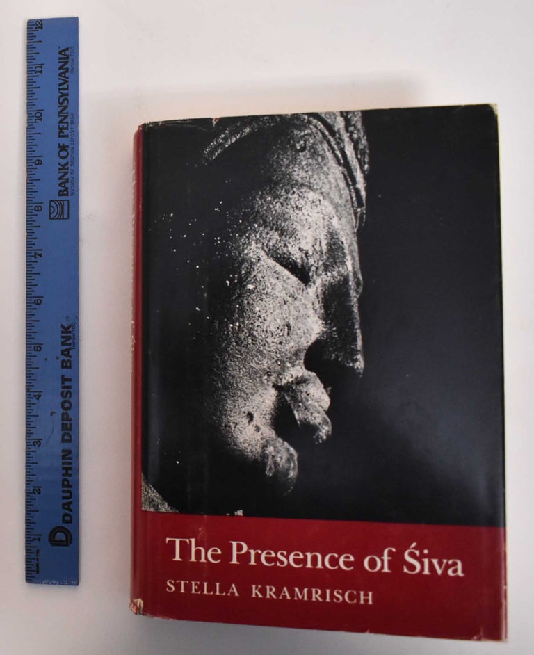Item #179604 The Presence Of Siva. Stella Kramrisch.