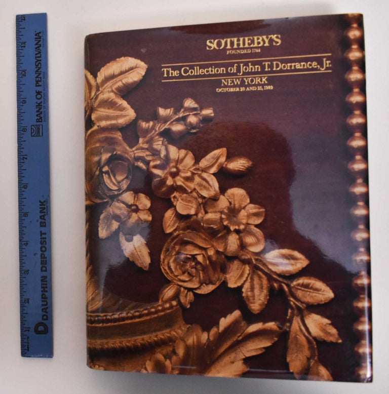 Item #179605 The Collection of John T. Dorrance, Jr: Important French, Continental and English Furniture, Chinese Works of Art, European Ceramics and Chinese Export Porcelain and Silver. Sotheby's.