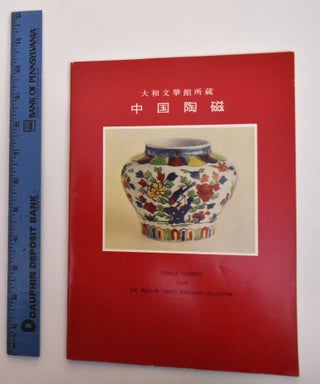 Item #179619 Chinese Ceramics From The Museum Yamato Bunkakan Collection. The Museum Yamato...