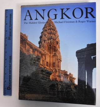 Item #179629 Angkor: The Hidden Glories. Michael Freeman, Roger Warner