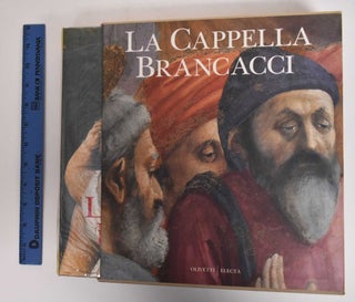 Item #179667 La Cappella Brancacci. Umberto Baldini, Ornella Casazza
