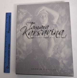 Item #179697 Tamara Karsavina: Diaghilev's Ballerina. Andrew R. Foster
