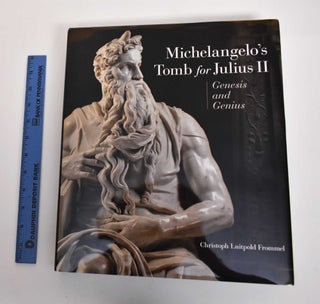 Item #179707 Michelangelo's tomb for Julius II : genesis and genius. Christoph Luitpold Frommel