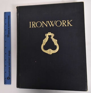Item #179725 An Encyclopaedia of Ironwork: Examples of Hand Wrought Ironwork from the Middle Ages...