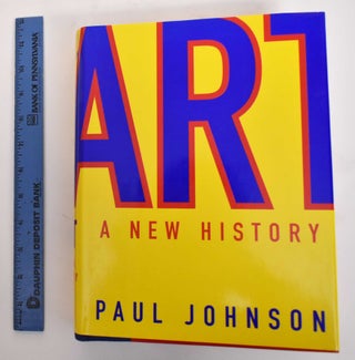 Item #179749 Art : a new history. Paul Johnson