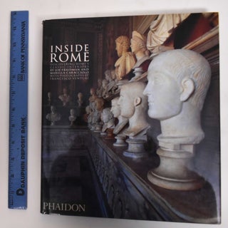 Item #179751 Inside Rome : discovering Rome's classic interiors. Joseph Friedman, Art historian