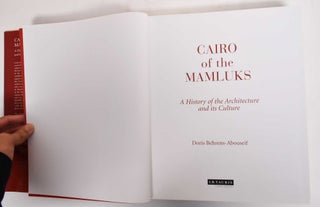 Cairo Of The Mumluks: A History Of The Architecture And Its Culture