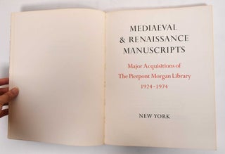 Mediaeval & Renaissance Manuscripts: Major Acquisitions Of The Pierpont Morgan Library, 1924-1974