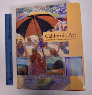 Item #17977 California Art: 450 Years of Painting and Other Media. Nancy Dustin Wall Moure