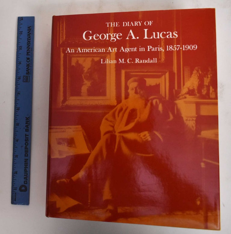 Item #179783 The Diary of George A. Lucas: An American Art Agent in Paris, 1857-1909 (Volume 2). Lilian M. C. Randall.