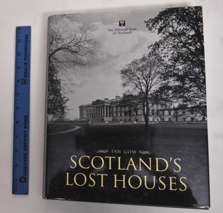 Item #179791 Scotland's Lost Houses. Ian Gow