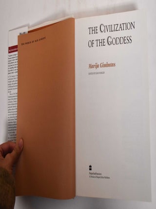 The Civilization of the Goddess: The World of Old Europe