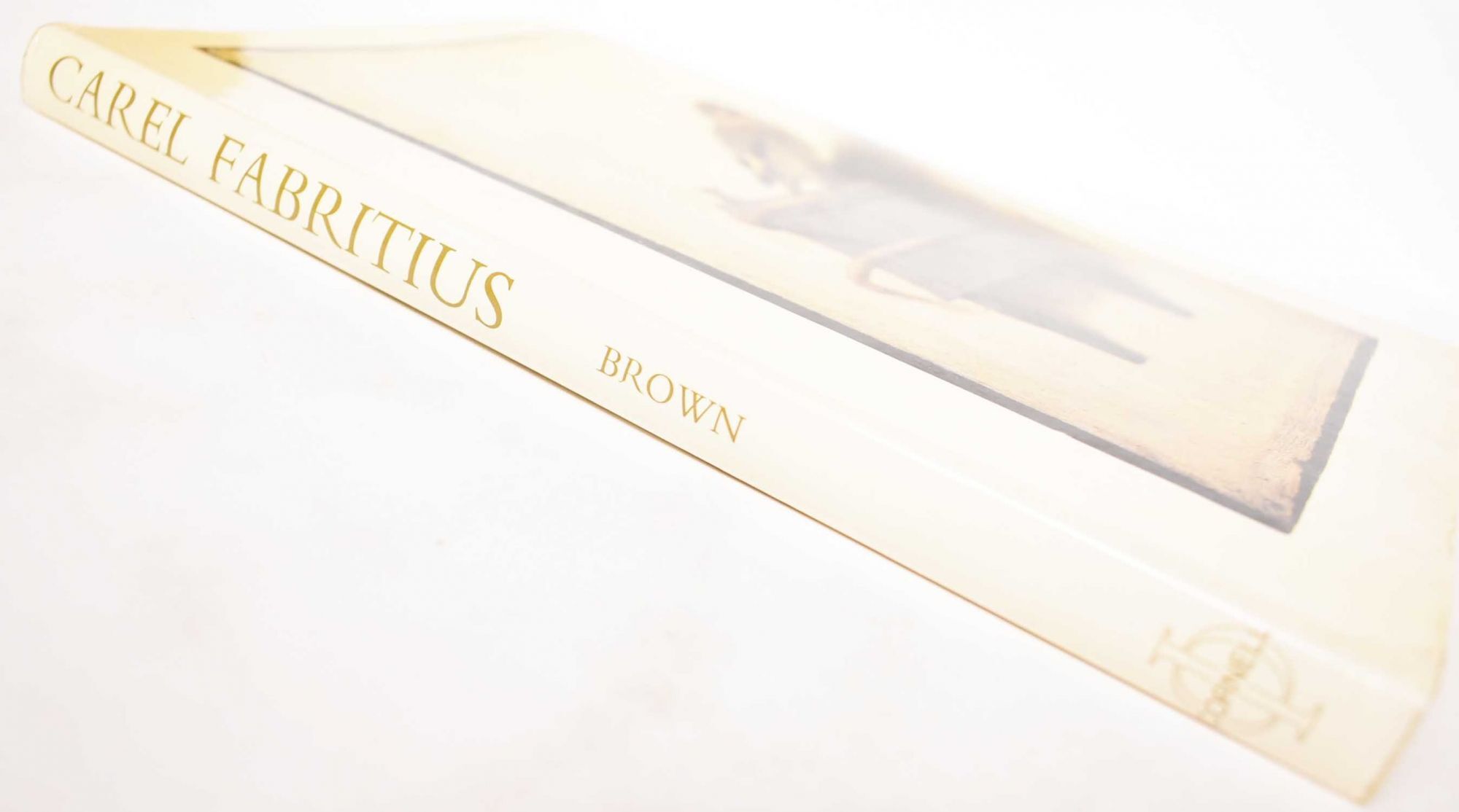 Carel Fabritius: Complete Edition With A Catalogue Raisonne 