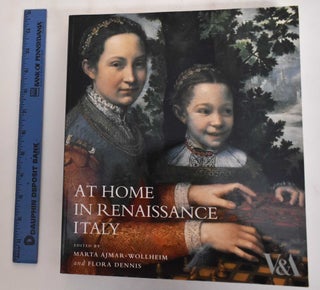 Item #179874 At Home in Renaissance Italy. Marta Ajmar- Wollheim, Flora Dennis