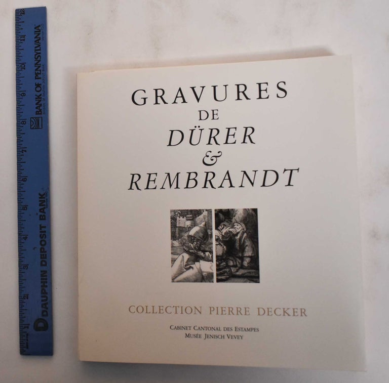 Item #179917 Gravures de Dürer & Rembrandt : collection Pierre Decker. Nicole Minder.