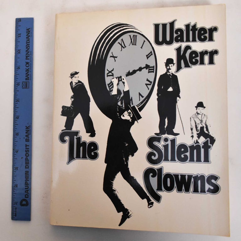 Item #179930 The silent clowns. Walter Kerr.