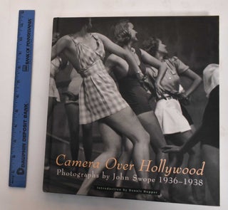 Item #179933 Camera over Hollywood : photographs by John Swope, 1936-1938. John Swope, Graham Howe