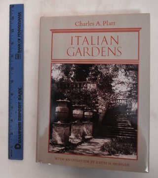 Item #179962 Italian Gardens. Charles Platt, Keith N. Morgan