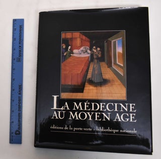 Item #179978 La Medecine au Moyen Age: A Travers les Manuscrits de la Bibliotheque Nationale....